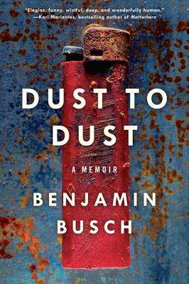 Dust to Dust: A Memoir - Busch, Benjamin