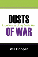 Dusts of War: Experiences of My Dad's War