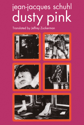 Dusty Pink - Schuhl, Jean-Jacques, and Zuckerman, Jeffrey (Translated by)