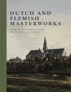 Dutch and Flemish Masterworks from the Rose-Marie and Eijk Van Otterloo Collection: A Supplement to Golden