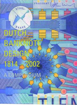 Dutch Banknote Design: A Compendium (REV AND UPDATED) - Bolten, J.
