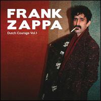 Dutch Courage, Vol. 1 - Frank Zappa & the Mothers of Invention