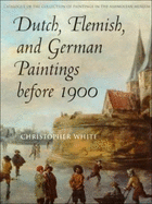 Dutch, Flemish, and German Paintings Before 1900: (Excluding the Daisy Linda Ward Collection)
