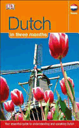 Dutch In 3 Months: Your Essential Guide to Understanding and Speaking Dutch