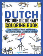 Dutch Picture Dictionary Coloring Book: Over 1500 Dutch Words and Phrases for Creative & Visual Learners of All Ages