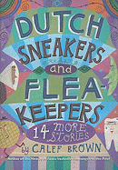 Dutch Sneakers and Fleakeepers: 14 More Stories