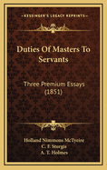 Duties of Masters to Servants: Three Premium Essays (1851)