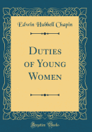 Duties of Young Women (Classic Reprint)