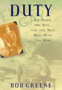 Duty: A Father, His Son, and the Man Who Won the War