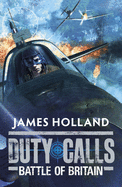 Duty Calls: Battle of Britain: World War 2 Fiction