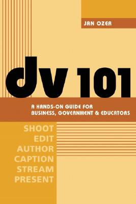 DV 101: A Hands-On Guide for Business, Government and Educators - Ozer, Jan