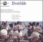 Dvork: Cello Concerto in B minor; 8 Slavonic Dances