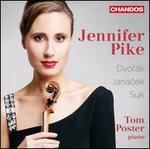 Dvork, Jancek, Suk: Works for Violin and Piano - Jennifer Pike (violin); Tom Poster (piano)