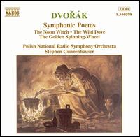 Dvork: Symphonic Poems - Polish Radio and Television National Symphony Orchestra; Stephen Gunzenhauser (conductor)