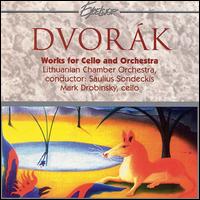 Dvorak: Works for Cello and Orchestra - Marc Drobinsky (cello); Lithuanian Chamber Orchestra; Saulius Sondeckis (conductor)