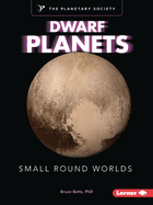 Dwarf Planets: Small Round Worlds