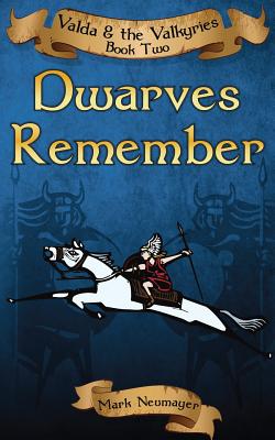 Dwarves Remember: Valda & the Valkyries Book Two - Neumayer, Mark