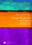 Dwight Macdonald on Culture: The Happy Warrior of the Mind, Reconsidered