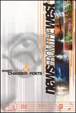 Dwight Marcus & Chamber of Poets: News From the West