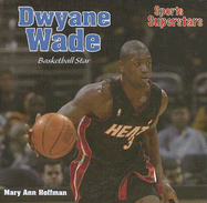 Dwyane Wade: Basketball Star