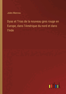 Dyas et Trias de la nouveau gres rouge en Europe, dans l'Am?rique du nord et dans l'Inde