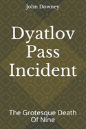 Dyatlov Pass Incident: The Grotesque Death Of Nine