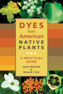Dyes from American Native Plants: A Practical Guide