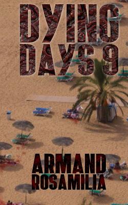 Dying Days 9 - Rosamilia, Armand