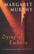 Dying Embers - Murphy, Margaret