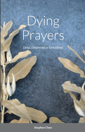 Dying Prayers: Deep, Desperate or Delusional