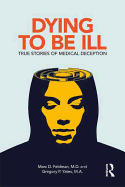 Dying to be Ill: True Stories of Medical Deception