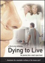 Dying to Live: The Journey into a Man's Open Heart