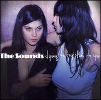 Dying to Say This to You - The Sounds