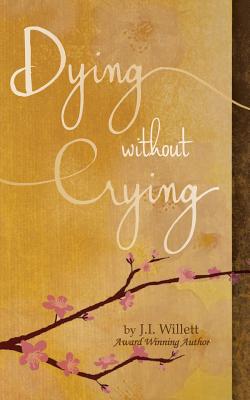 Dying without Crying - Willett, J I