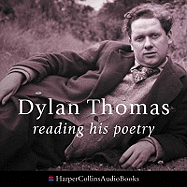 Dylan Thomas Reading His Poetry