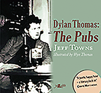 Dylan Thomas: The Pubs