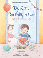 Dylan's Birthday Present / Dylanpa Santun Punchaw Suay - Quechua Edition: Children's Picture Book