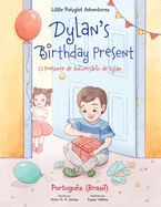 Dylan's Birthday Present/O Presente de Aniversrio de Dylan: Portuguese (Brazil) Edition