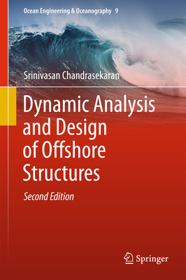 Dynamic Analysis and Design of Offshore Structures - Chandrasekaran, Srinivasan