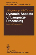 Dynamic Aspects of Language Processing: Focus and Presupposition