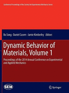 Dynamic Behavior of Materials, Volume 1: Proceedings of the 2014 Annual Conference on Experimental and Applied Mechanics