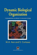 Dynamic Biological Organization: Fundamentals as Applied to Cellular Systems