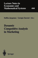 Dynamic Competitive Analysis in Marketing: Proceedings of the International Workshop on Dynamic Competitive Analysis in Marketing, Montreal, Canada, September 1-2, 1995