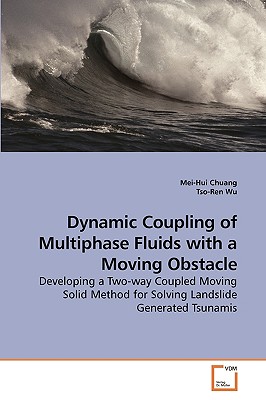 Dynamic Coupling of Multiphase Fluids with a Moving Obstacle - Chuang, Mei-Hui, and Wu, Tso-Ren