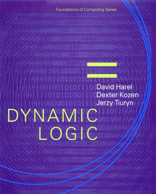 Dynamic Logic - Harel, David, and Kozen, Dexter, and Tiuryn, Jerzy