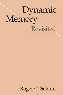 Dynamic Memory Revisited - Schank, Roger C