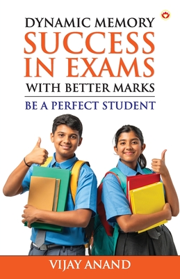 Dynamic Memory Success in Exams with Better Marks - Anand, Vijay