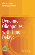 Dynamic Oligopolies with Time Delays