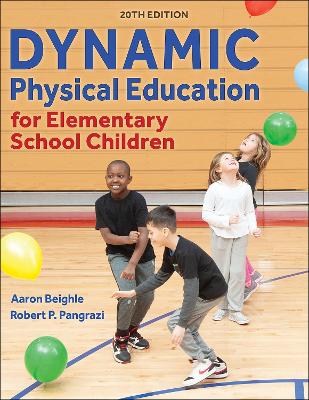 Dynamic Physical Education for Elementary School Children - Beighle, Aaron, and Pangrazi, Robert P