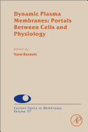 Dynamic Plasma Membranes: Portals Between Cells and Physiology: Volume 77